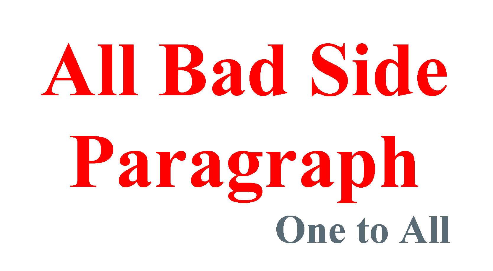 All Bad Side Paragraph | One to All