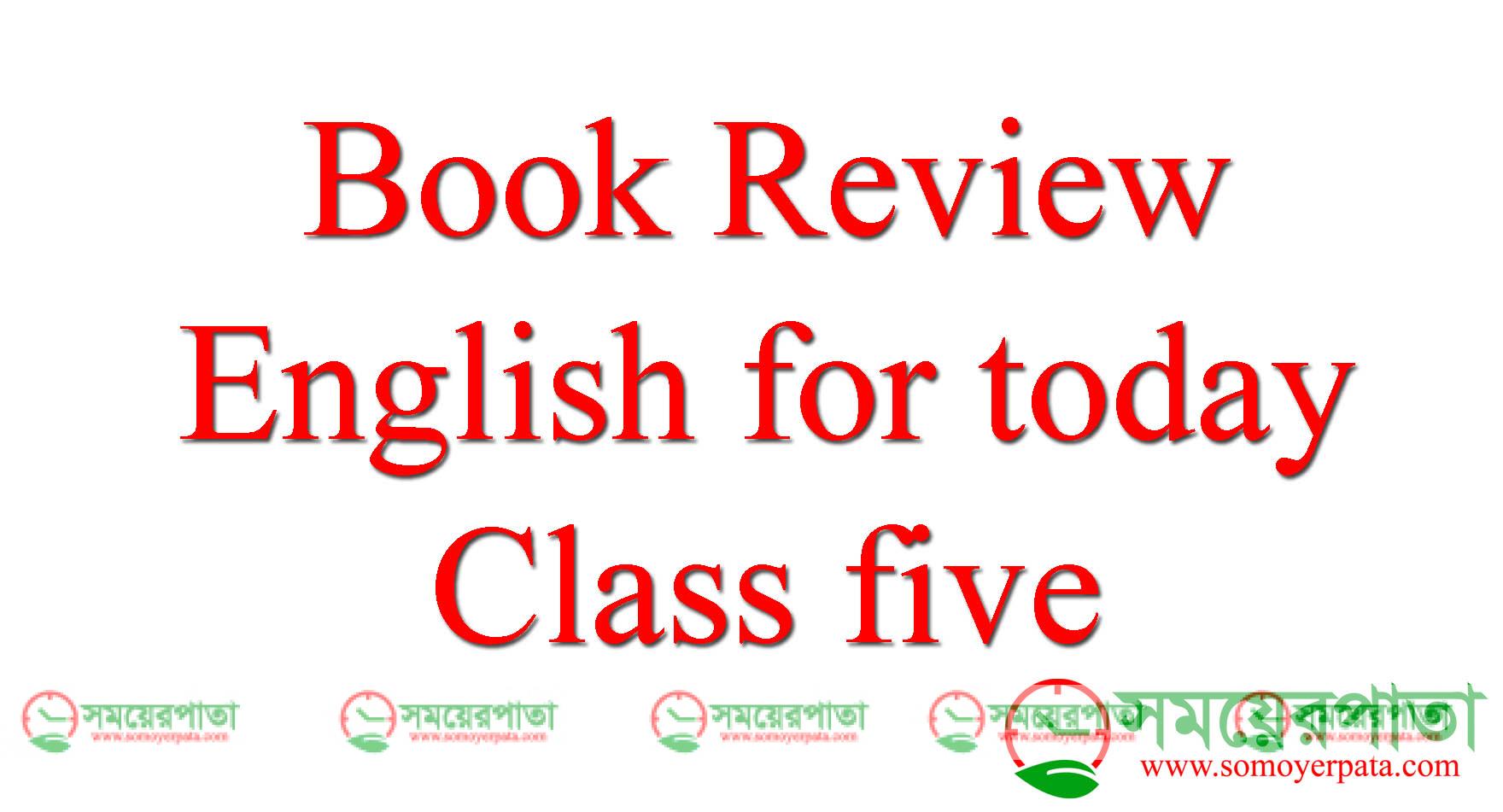 Book Review English for today Class five
